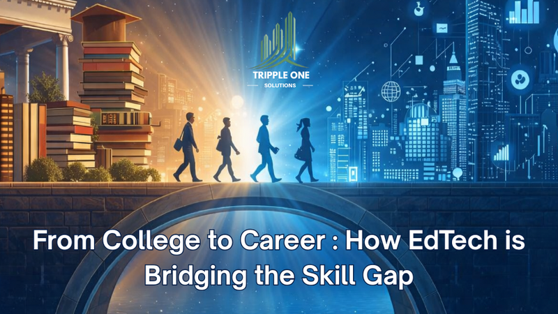 From College to Career: How EdTech is Bridging the Skill Gap